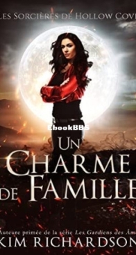 Un Charme De Famille - Les Sorcières De Hollow Cove 06 - Kim Richardson - French