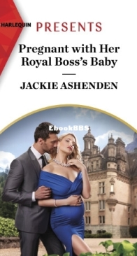 Pregnant with Her Royal Boss's Baby - Three Ruthless Kings  03 - Jackie Ashenden - English
