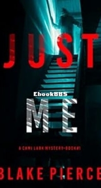 Just Me - Cami Lark FBI 1 - Blake Pierce - English
