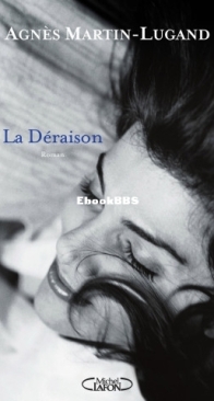 La Déraison - Agnès Martin-Lugand - French