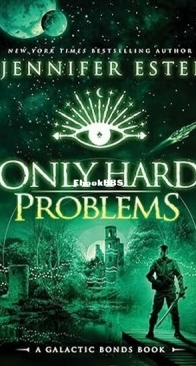 Only Hard Problems - Galactic Bonds 2.5 - Jennifer Estep - English