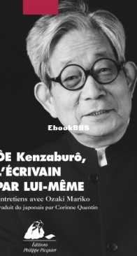 Ôé Kenzaburô, L'Ecrivain Par Lui-Même -  Kenzaburô Ôé,  Ozaki Mariko - French