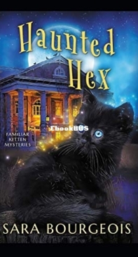 Haunted Hex - Familiar Kitten Mysteries  - Sara Bourgeois - English