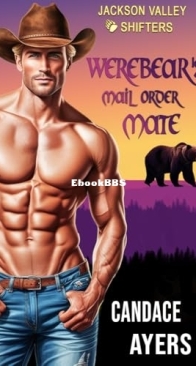 Werebear's Mail Order Mate - Jackson Valley Shifters 01 - Candace Ayers - English