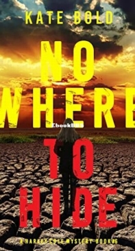 Nowhere To Hide - Harley Cole FBI Suspense Thriller 6 - Kate Bold - English