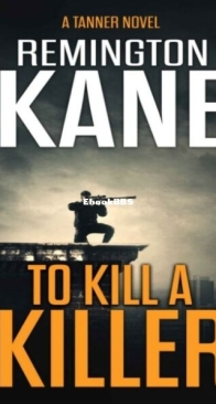 To Kill a Killer - Tanner 16 - Remington Kane - English