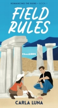 Field Rules - Romancing the Ruins 1 - Carla Luna - English