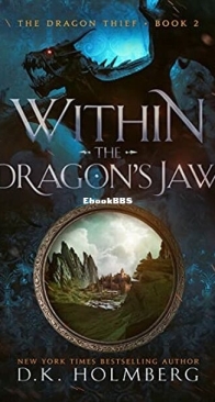 Within the Dragon's Jaw - The Dragon Thief 2 - D. K. Holmberg - English