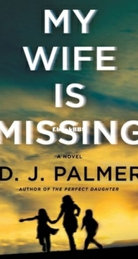 My Wife Is Missing - D. J. Palmer - English
