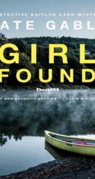 Girl Found - Detective Kaitlyn Carr 3 - Kate Gable - English