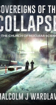 The Church of Nuclear Science - Sovereigns of the Collapse 3 - Malcolm J. Wardlaw - English