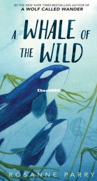 A Whale Of The Wild - Rosanne Parry - English