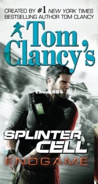 Endgame - Tom Clancy's Splinter Cell 6 - Tom Clancy, David Michaels - English
