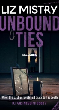 Unbound Ties - DI Gus McGuire 7 - Liz Mistry - English