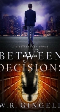 Between Decisions - The City Between 8 - W.R. Gingell - English