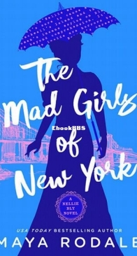 The Mad Girls of New York - Nellie Bly 1 - Maya Rodale - English
