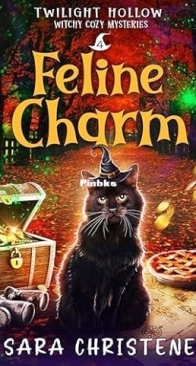 Feline Charm - Twilight Hollow Witchy 04 - Sara Christene - English