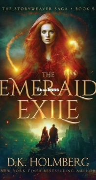 The Emerald Exile - The Storyweaver Saga 5 - D. K. Holmberg - English