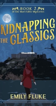 Kidnapping the Classics - The Mari Fable Mysteries 2 - Emily Fluke - English
