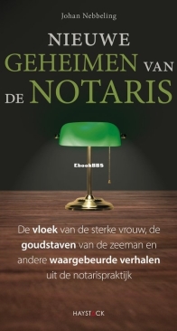 Nieuwe Geheimen van de Notaris - Johan Nebbeling - Dutch