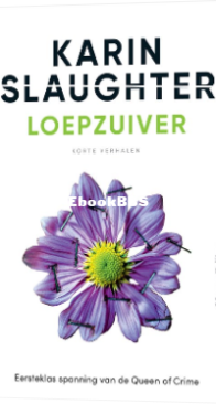 Loepzuiver - Karin Slaughter - Dutch