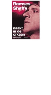 Ramses Shaffy Naakt in de Orkaan - Bas Steman - Dutch