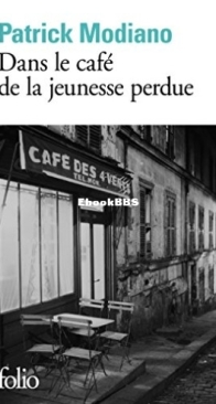 Dans Le Café De La Jeunesse Perdue - Patrick Modiano - French