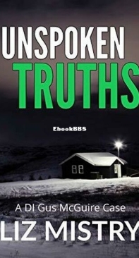 Unspoken Truths - DI Gus McGuire 5 - Liz Mistry - English
