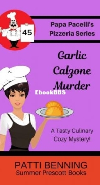 Garlic Calzone Murder - Papa Pacelli's Pizzeria Mystery 45 - Patti Benning - English