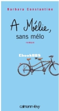 A Mélie, Sans Mélo - Barbara Constantine - French