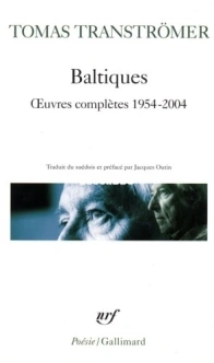 Baltiques - Oeuvres Complètes 1954-2004 - Tomas Tranströmer - French