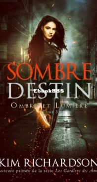 Sombre Destin - Ombre Et Lumière 03 - Kim Richardson - French