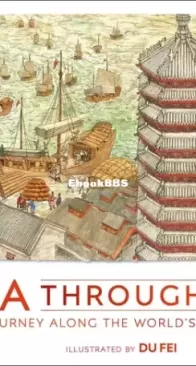 China Through Time: A 2,500-Year Journey Along the World's Greatest Canal - DK - English