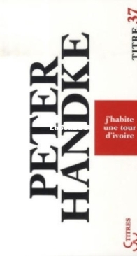 J'Habite Une Tour D'Ivoir - Peter Handke - French