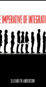 The Imperative of Integration - Elizabeth Anderson - English