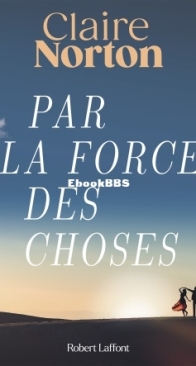 Par La Force Des Choses - Claire Norton - French