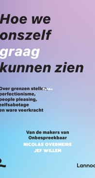 Hoe We Onzelf Graag Kunnen Zien - Nicolas Overmeire en Jef Willem - Dutch