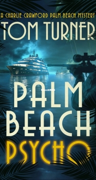 Palm Beach Psycho - Charlie Crawford Palm Beach Mysteries Book 16 - Tom Turner - English