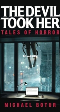The Devil Took Her: Tales of Horror - Michael Botur - English