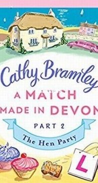 The Hen Party - A Match Made in Devon 2 - Cathy Bramley - English