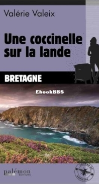Une Coccinelle Sur La Lande - Les Enquêtes De L'Apicultrice 7 - Valérie Valeix - French