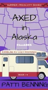 Axed In Alaska - Rambling RV Cozy Mysteries 14 - Patti Benning - English