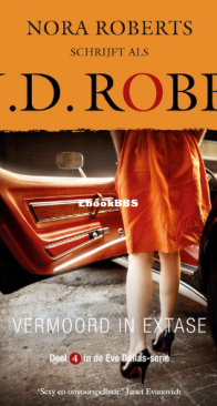 Vermoord in Extase - Eve Dallas 4 - Nora Roberts / J.D. Robb - Dutch