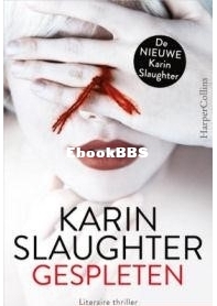 Gespleten - Karin Slaughter - Dutch