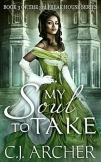 My Soul to Take - The 3rd Freak House Trilogy 3 - C.J. Archer - English