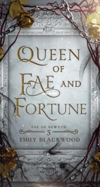 Queen of Fae and Fortune - Fae of Rewyth 05 - Emily Blackwood - English
