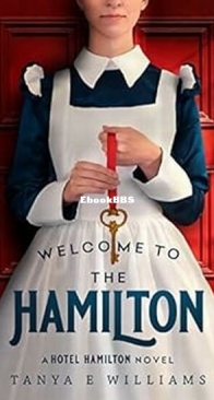 Welcome to the Hamilton - A Hotel Hamilton Novel 1 - Tanya E Williams - English