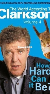 How Hard Can It Be ? - The World According to Clarkson 4 - Jeremy Clarkson - English