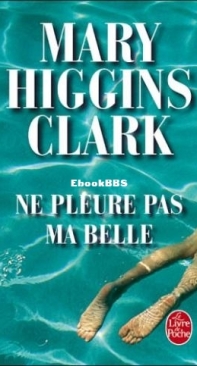 Ne Pleure Pas Ma Belle - Mary Higgins Clark - French