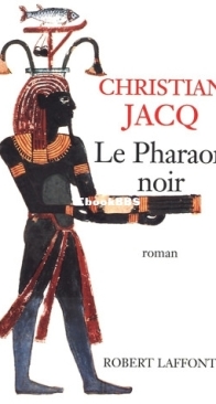 Le Pharaon Noir - Christian Jacq - French